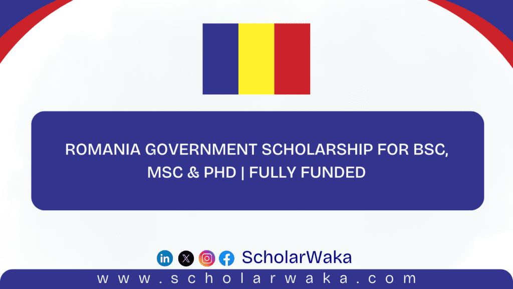 Fully Funded Romania Government Scholarship - ScholarWaka