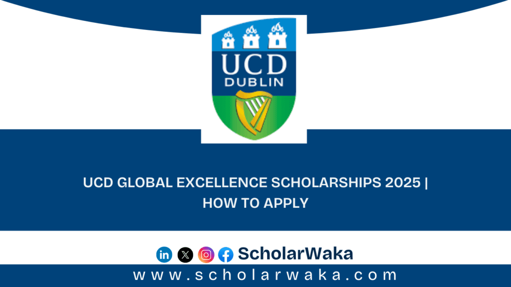 UCD Global Excellence Scholarships 2025 - ScholarWaka