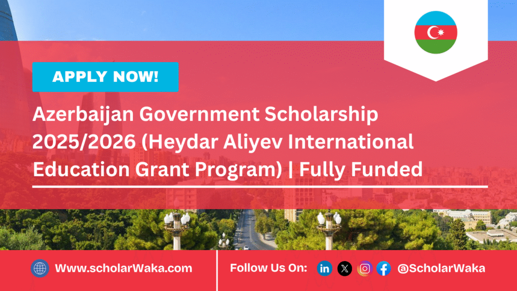 Azerbaijan Government Scholarship 2025/2026 - ScholarWaka