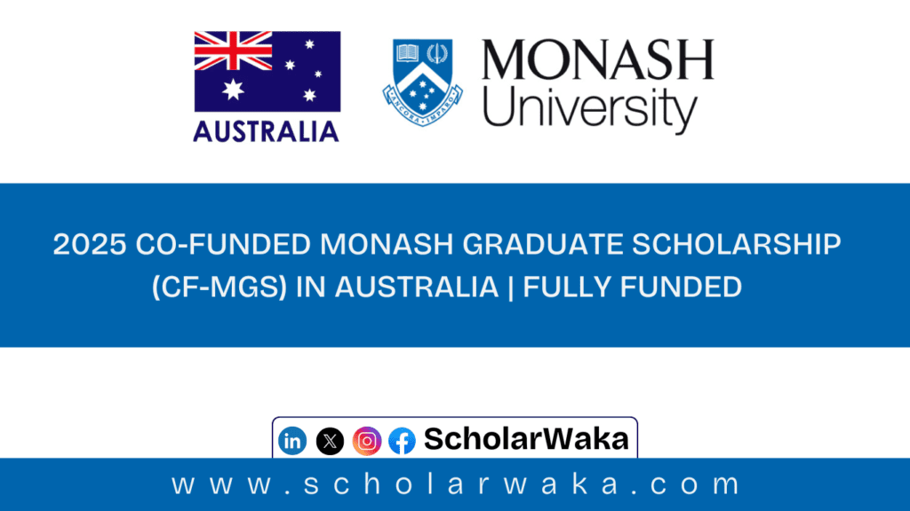 Fully funded Australia scholarships for international students 2026 - 2025 Co-Funded Monash Graduate Scholarship (CF-MGS) - ScholarWaka