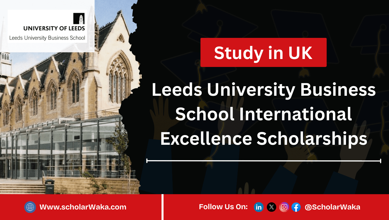 Leeds University Business School Scholarships 2025/2026 - ScholarWaka