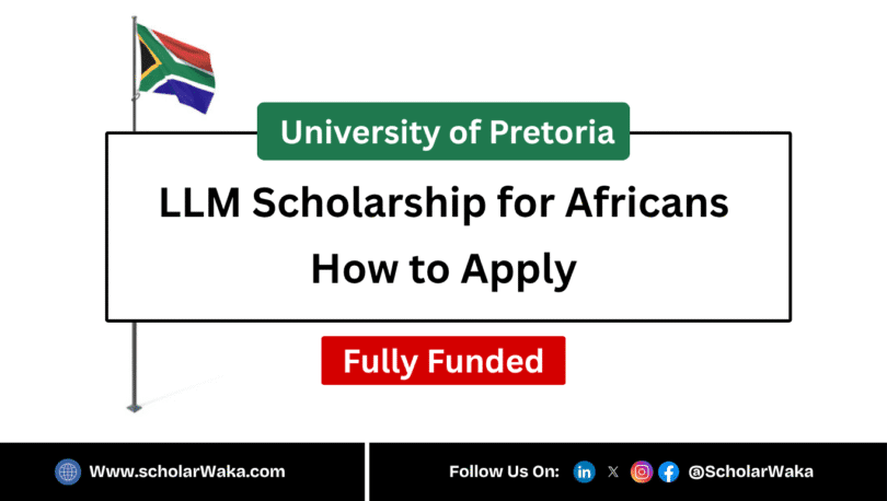 Fully Funded 2025 University of Pretoria LLM Scholarship for Africans | How to Apply