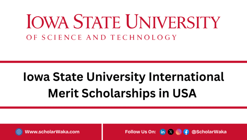 Iowa State University International Merit Scholarships 2025/2026 - ScholarWaka