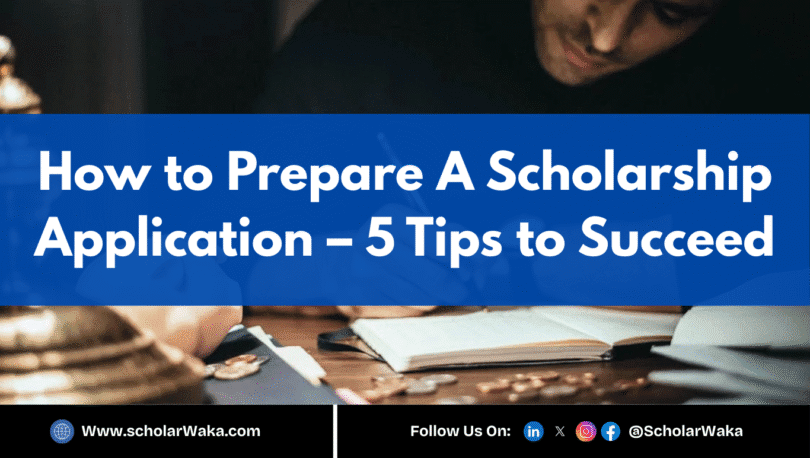 How to Prepare A Scholarship Application – 5 Tips to Succeed - ScholarWaka