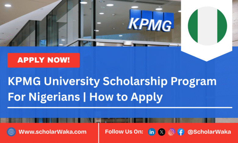KPMG University Scholarship Program 2025 For Nigerians | How to Apply - ScholarWaka