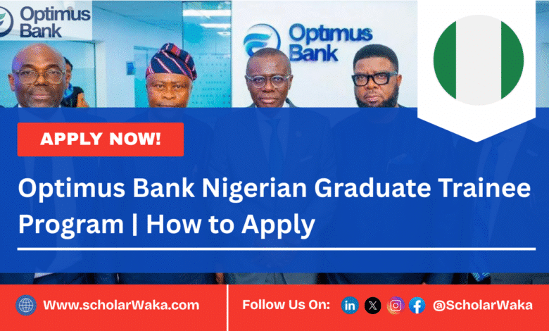 Optimus Bank 2025 Nigerian Graduate Trainee Program | How to Apply - ScholarWaka