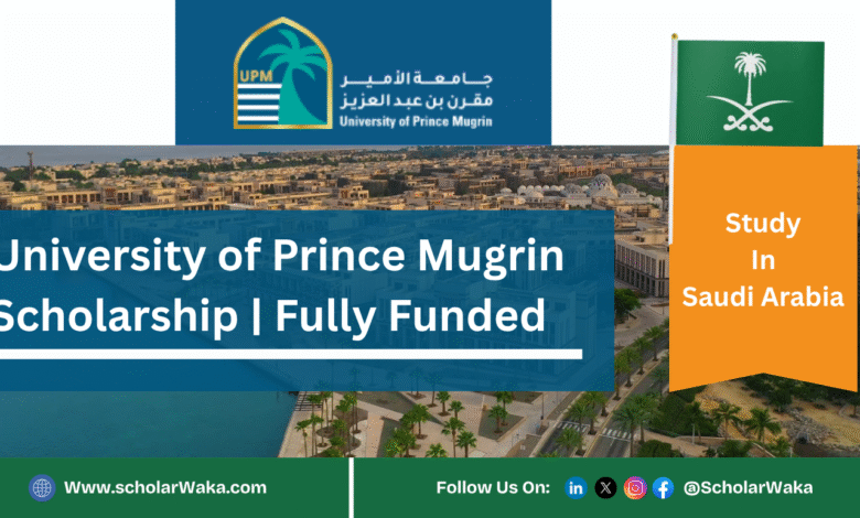 Select University of Prince Mugrin Scholarship 2025 | Fully Funded University of Prince Mugrin Scholarship 2025 | Fully Funded - ScholarWaka