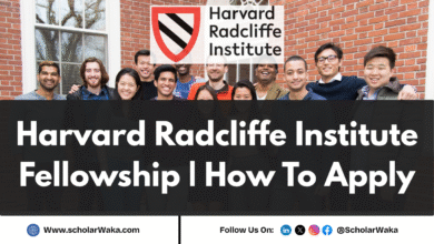 Harvard Radcliffe Institute 2026 Fellowship | How To Apply - ScholarWaka