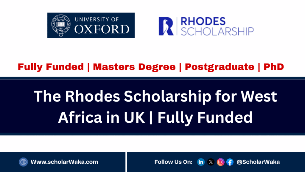 The 2026 Rhodes Scholarship for West Africa in UK | Fully Funded (Fully Funded PhD Scholarships for International Students 2025-2026) - ScholarWaka