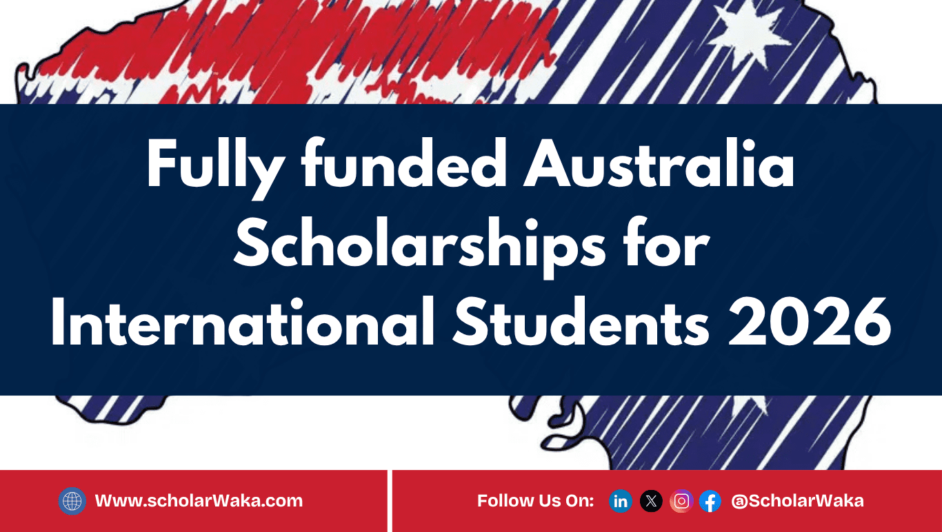 fully funded Australia scholarships for international students 2026 - ScholarWaka