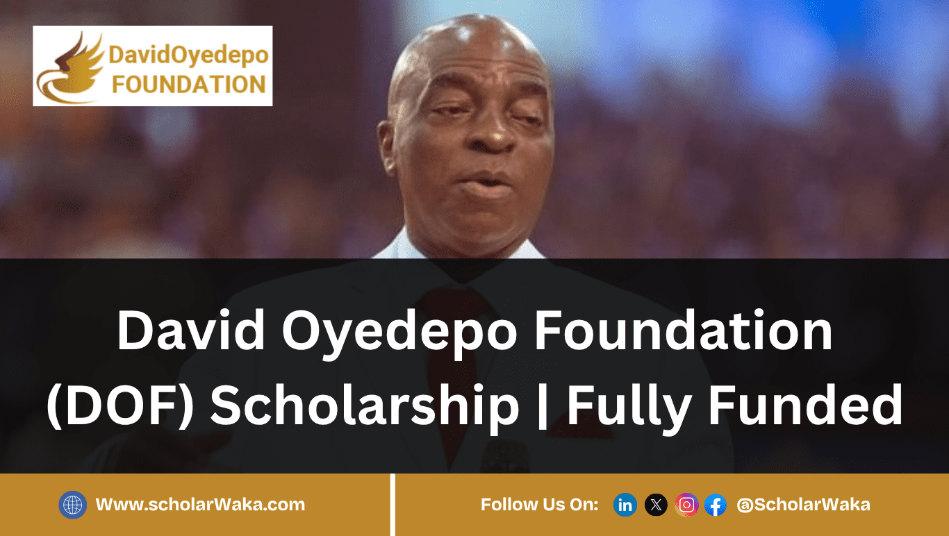 David Oyedepo Foundation (DOF) Scholarship 2025 For Nigerians - ScholarWaka