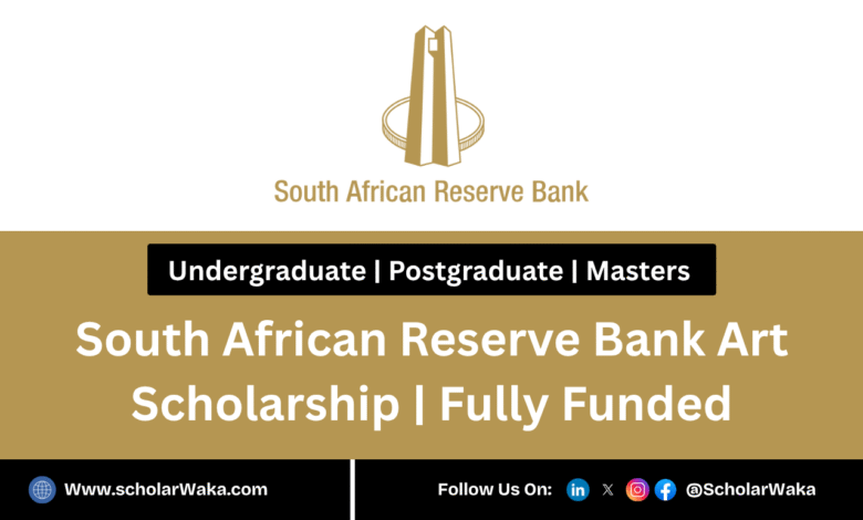 South African Reserve Bank Art Scholarship 2026 | Fully Funded - ScholarWaka