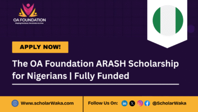 The OA Foundation ARASH Scholarship for Nigerians 2025 | Fully Funded - ScholarWaka