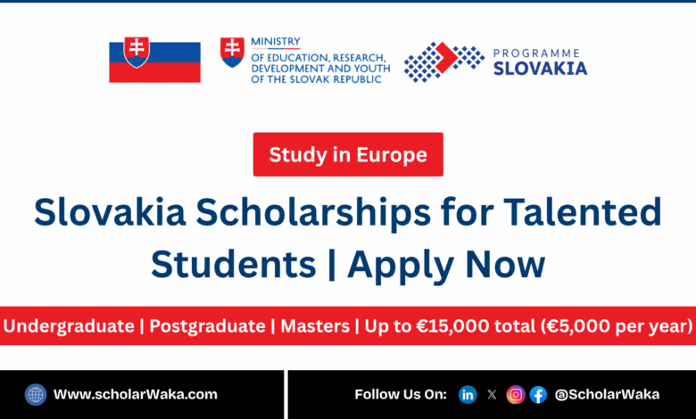 Slovakia Scholarships for Talented Students 2025/2026 in Europe | Apply Now - ScholarWaka