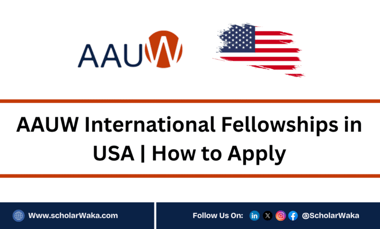 AAUW International Fellowships 2025–2026 in USA | How to Apply - ScholarWaka