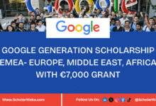 Google Generation Scholarship 2025-2026 (EMEA- Europe, Middle East, African) | €7,000 Grant - ScholarWaka