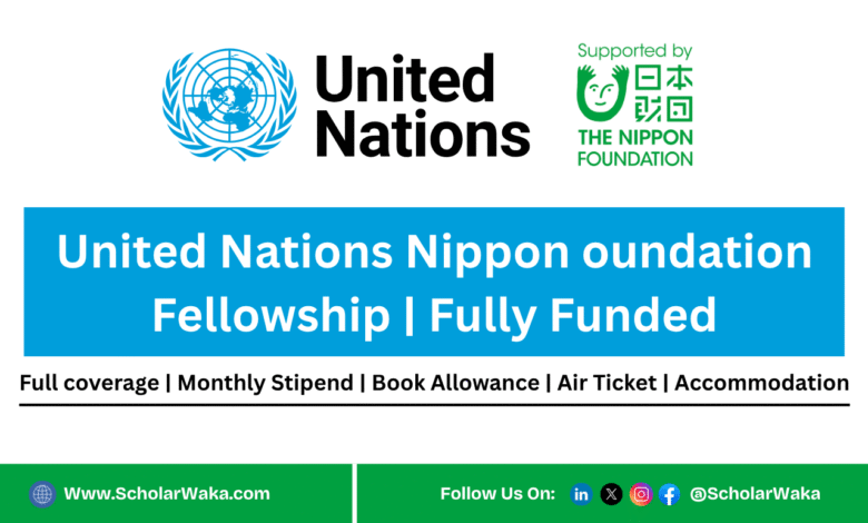 United Nations Nippon Foundation Fellowship 2026 | Fully Funded - ScholarWaka