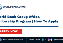 World Bank Group Africa Fellowship Program 2026 | How To Apply - ScholarWaka