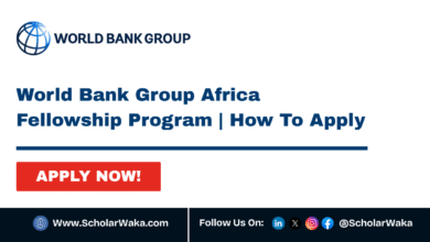 World Bank Group Africa Fellowship Program 2026 | How To Apply - ScholarWaka