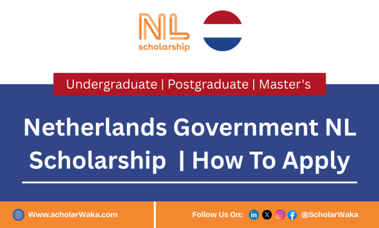 Netherlands Government NL Scholarship 2026 | How To Apply - ScholarWaka