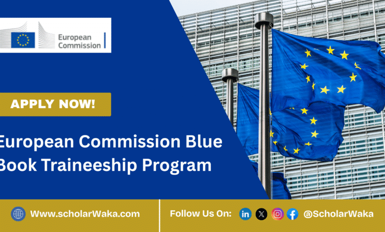 European Commission Blue Book Traineeship 2026 Program | How to Apply - ScholarWaka