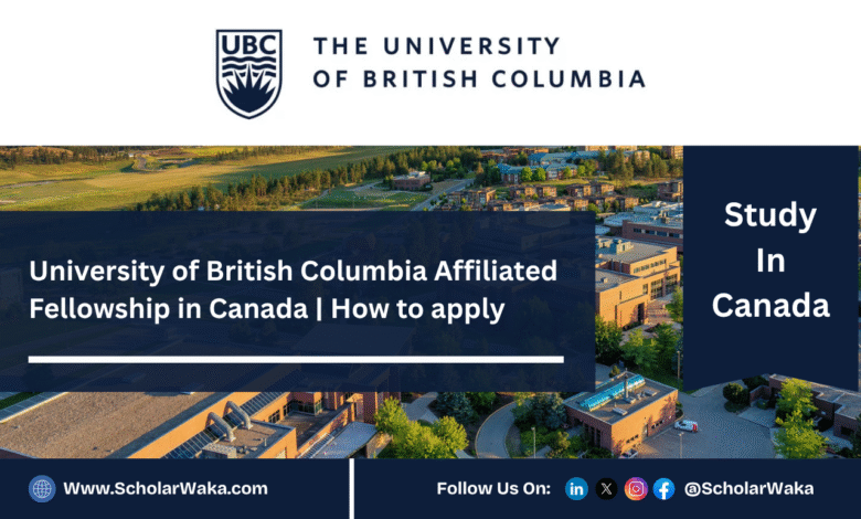 University of British Columbia Affiliated Fellowship 2026 in Canada | How to apply - ScholarWaka