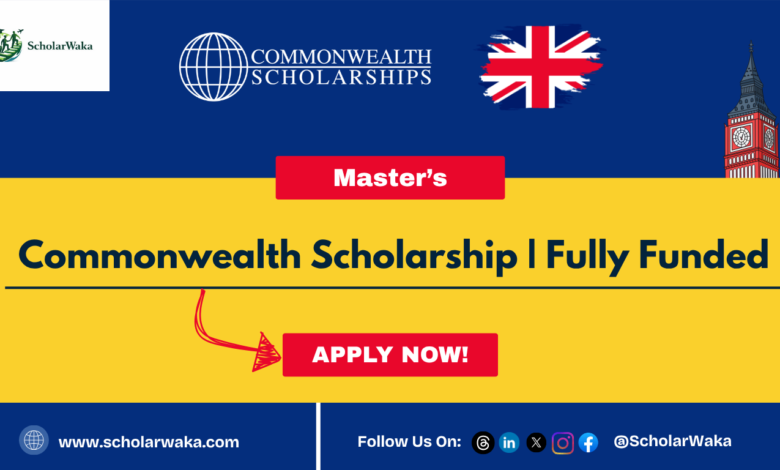 Commonwealth Master's Scholarship | Fully Funded - ScholarWaka
