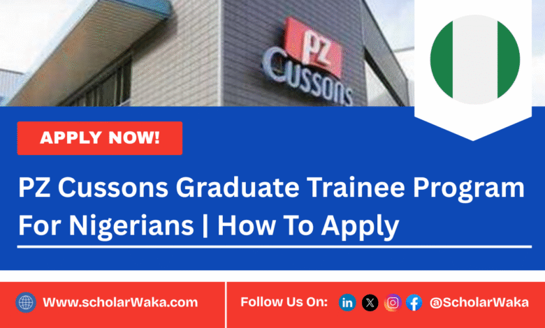 PZ Cussons Graduate Trainee Program For Nigerians 2025 | How To Apply - ScholarWaka