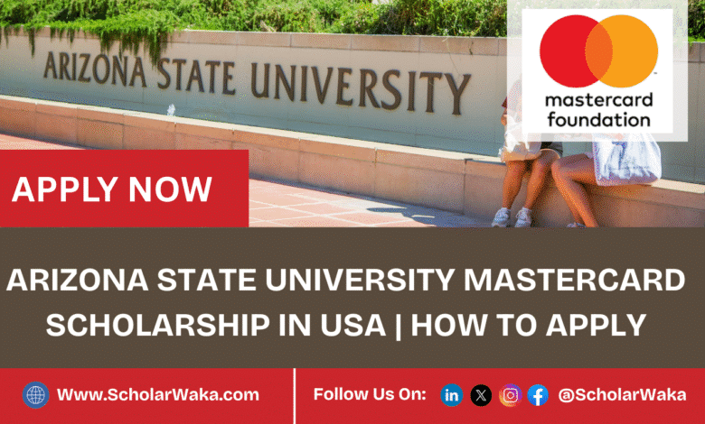 2026 Arizona State University Mastercard Scholarship in USA | How to Apply - ScholarWaka