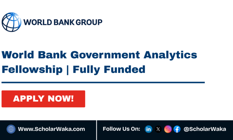 World Bank Government Analytics Fellowship 2026 | Fully Funded - ScholarWaka
