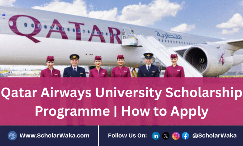 Qatar Airways University Scholarship Programme 2026 | How to Apply - ScholarWaka