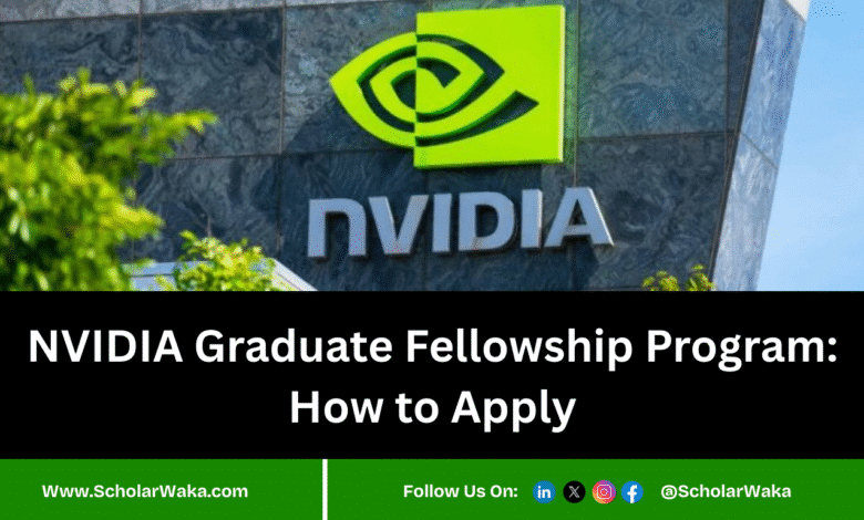 NVIDIA Graduate Fellowship Program 2026/2027 | How to Apply - ScholarWaka