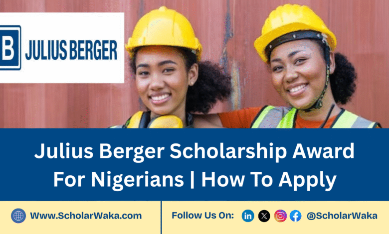 2025 Julius Berger Scholarship Award For Nigerians | How To Apply - ScholarWaka