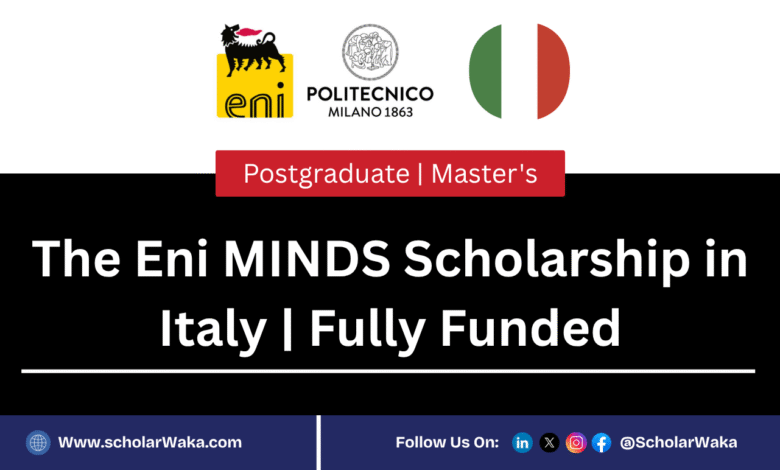 The Eni MINDS Scholarship 2026 in Italy | Fully Funded - ScholarWaka