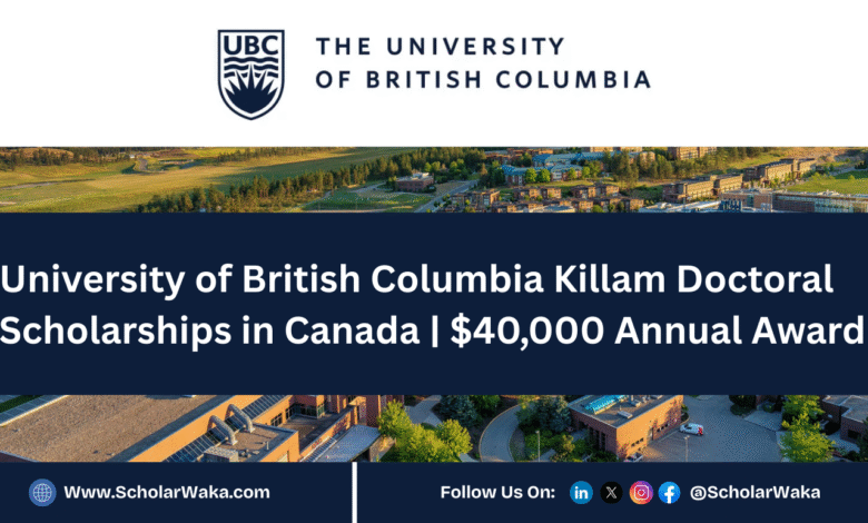University of British Columbia Killam Doctoral Scholarships 2026 in Canada | $40,000 Annual Award - ScholarWaka