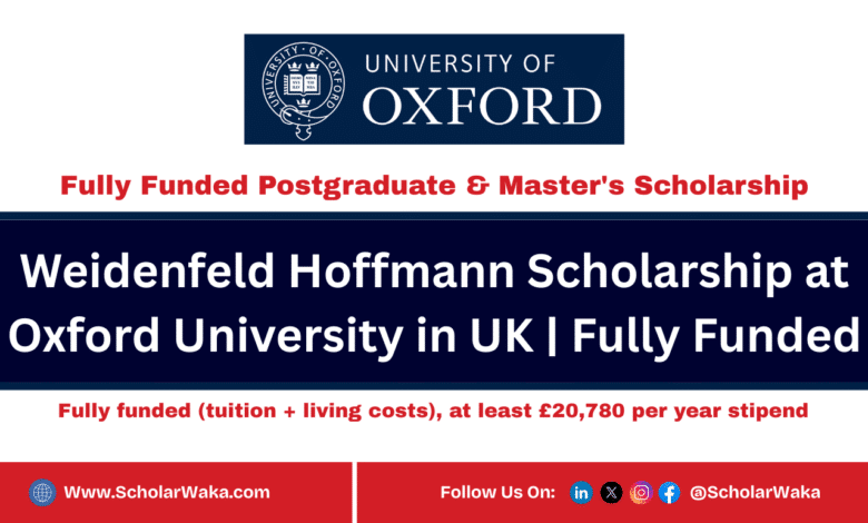 Weidenfeld Hoffmann Scholarship 2026 at Oxford University in UK | Fully Funded - ScholarWaka