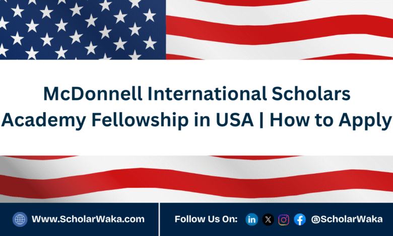 2026 McDonnell International Scholars Academy Fellowship in USA | How to Apply - ScholarWaka