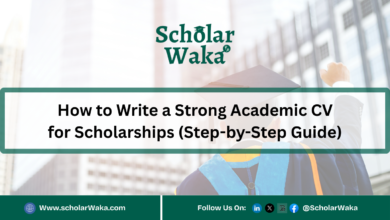 How to Write a Strong Academic CV for Scholarships (Step-by-Step Guide) - ScholarWaka