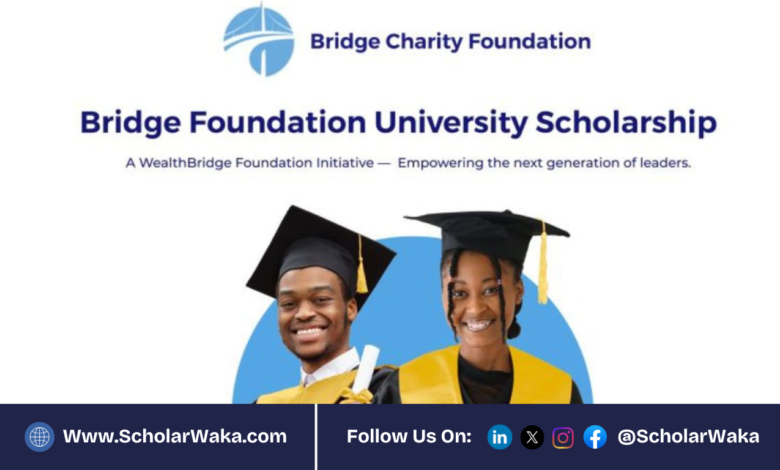 Bridge Foundation Universities Scholarship 2026 For Nigerians | N700m Award - ScholarWaka