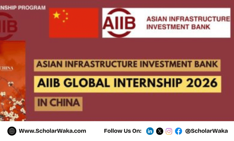 AIIB Global Internship 2026 in China (Fully Funded) | How to Apply - ScholarWaka