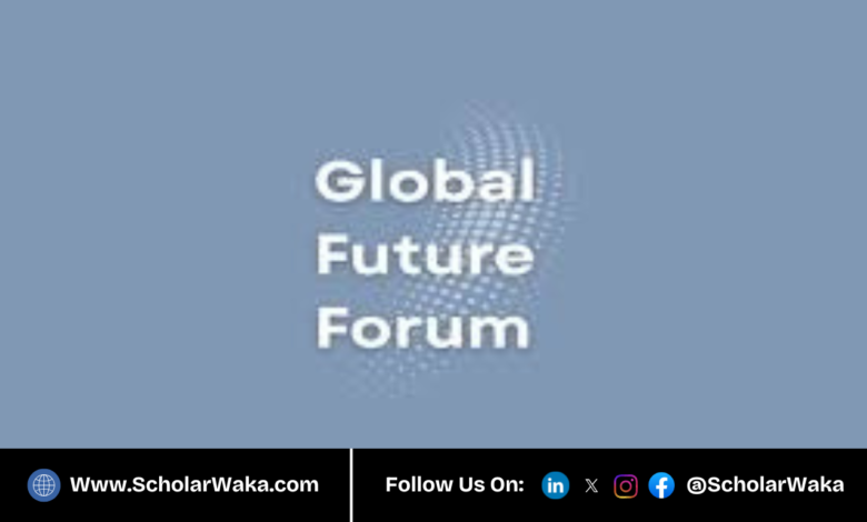 Global Future Forum Scholarship 2026 | How to Apply - ScholarWaka