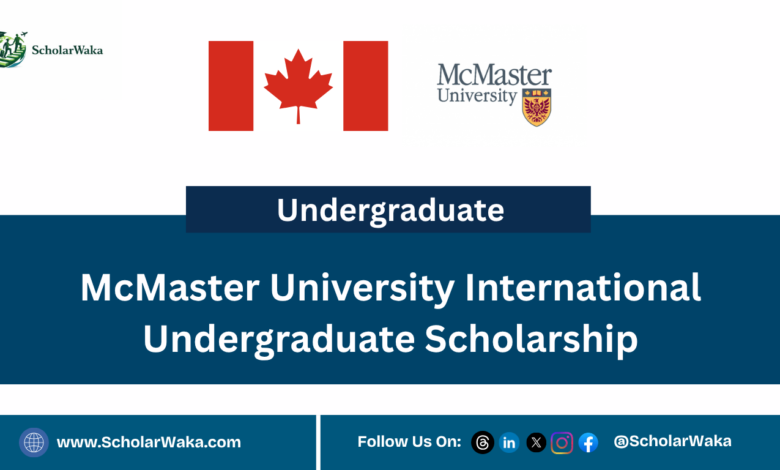 McMaster University International Undergraduate Scholarship - ScholarWaka