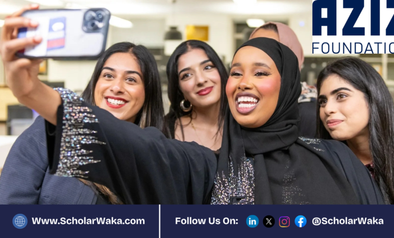 Aziz Foundation Masters Scholarships 2026 in the UK | Fully Funded - ScholarWaka