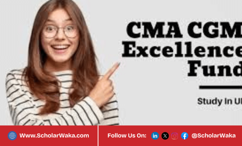 CMA CGM Excellence Fund for Education Scholarship 2026/2027 | How to Apply - ScholarWaka