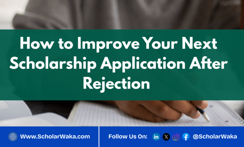 How to Improve Your Next Scholarship Application After Rejection | Easy Guide - ScholarWaka