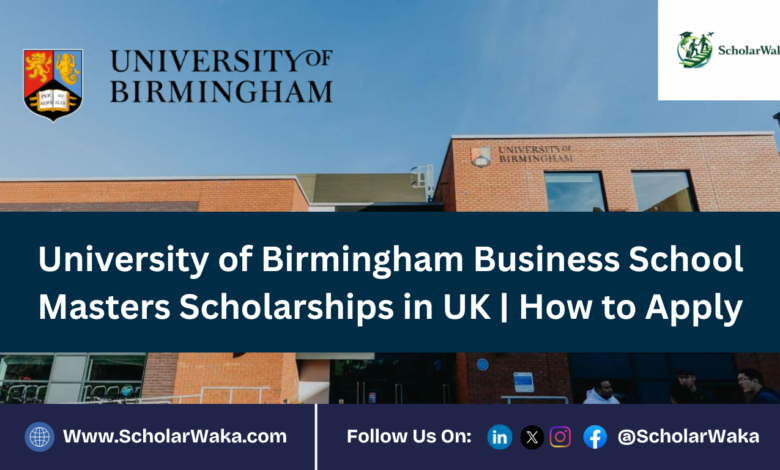 University of Birmingham Business School Masters Scholarships in UK | How to Apply - ScholarWaka