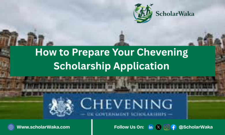 How to Prepare Your Chevening Scholarship Application | Scholarship Guide - ScholarWaka
