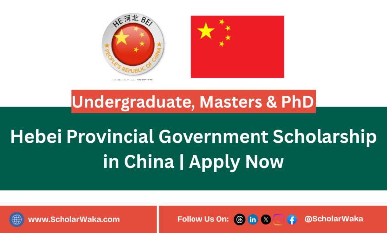 Hebei Provincial Government Scholarship in China | Apply Now - ScholarWaka