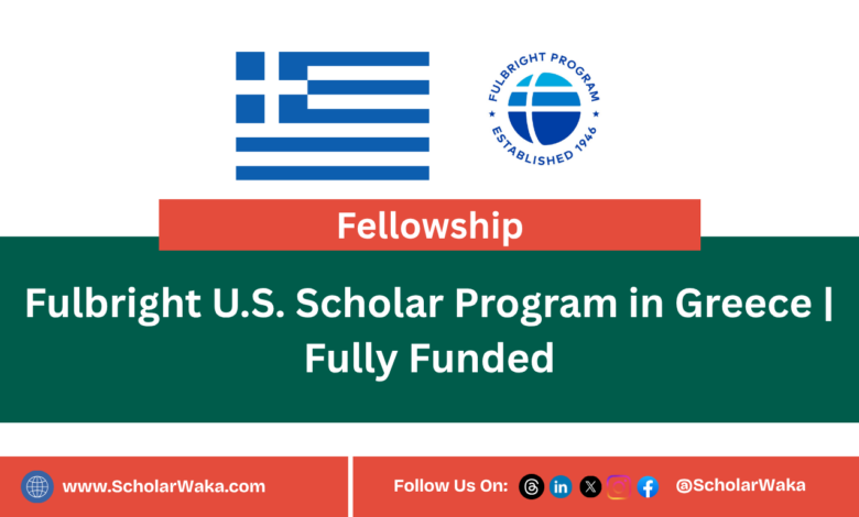 Fulbright U.S. Scholar Program in Greece | Fully Funded - ScholarWaka