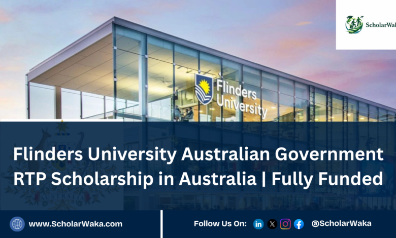 Flinders University Australian Government RTP Scholarship in Australia | Fully Funded - ScholarWaka